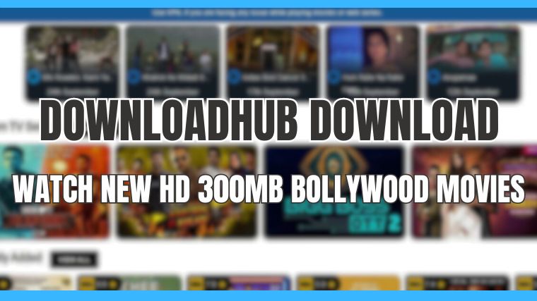 Downloadhub Download 300MB Dual Audio Bollywood Movies