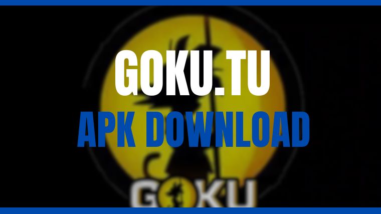 GOKU.TU apk APP